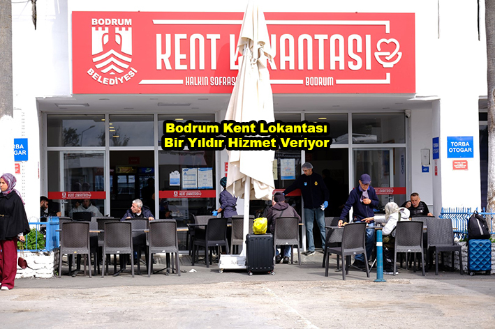 Bodrum Kent Lokantası Bir Yıldır Hizmet Veriyor …2026