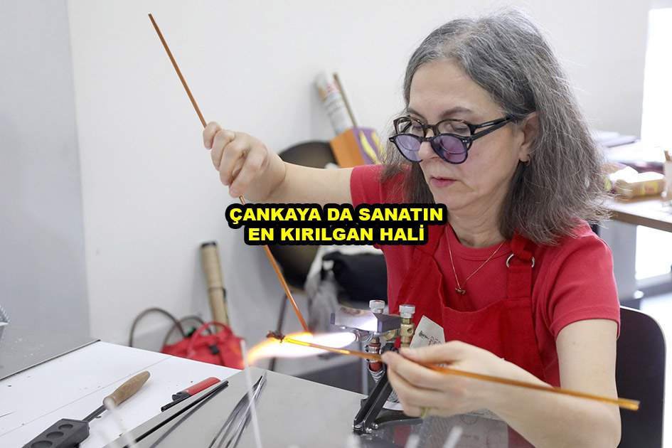 ÇANKAYA DA SANATIN EN KIRILGAN HALİ_Siteler TV