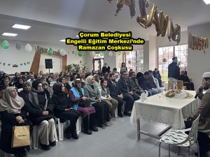 Çorum Belediyesi Engelli Eğitim Merkezi nde Ramazan Coşkusu_Siteler TV