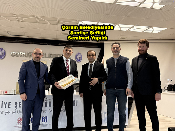 Çorum Belediyesinde Şantiye Şefliği Semineri Yapıldı_Siteler TV