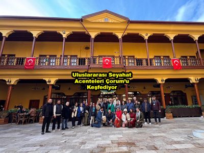 Uluslararası Seyahat Acenteleri Çorum u Keşfediyor_Siteler TV