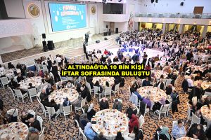 ALTINDAĞ DA 10 BİN KİŞİ İFTAR SOFRASINDA BULUŞTU_Siteler TV