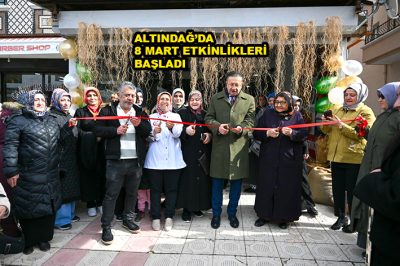 ALTINDAĞ’DA 8 MART ETKİNLİKLERİ BAŞLADI_SİTELER TV