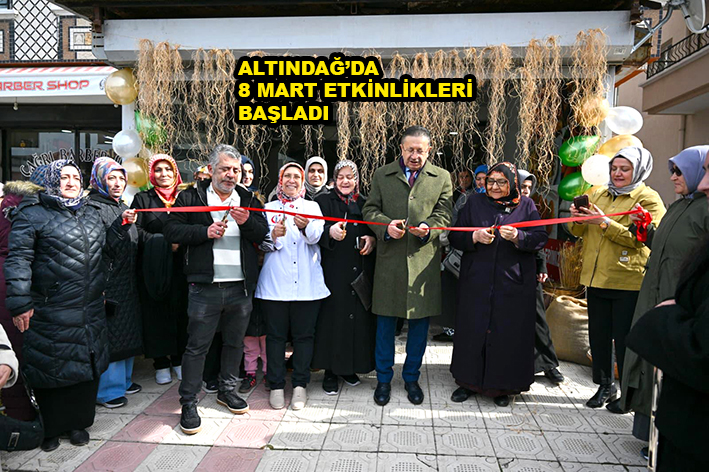 ALTINDAĞ’DA 8 MART ETKİNLİKLERİ BAŞLADI…2026