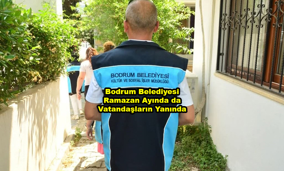 Bodrum Belediyesi Ramazan Ayında da Vatandaşların Yanında …2026