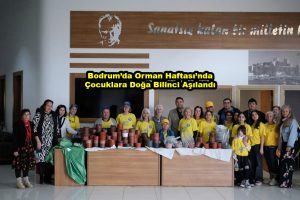 Bodrum da Orman Haftası nda Çocuklara Doğa Bilinci Aşılandı_Siteler TV