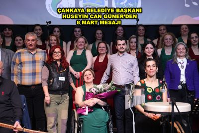 ÇANKAYA BELEDİYE BAŞKANI HÜSEYİN CAN GÜNER DEN 8 MART MESAJI_Siteler TV