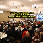 ÇANKAYA DA ENGEL YOK BAŞKAN GÜNER AYNI SOFRADA BULUŞTURDU_Siteler TV