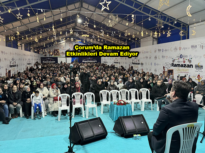 Çorum da Ramazan Etkinlikleri Devam Ediyor …2026