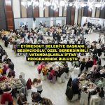 ETİMESGUT BELEDİYE BAŞKANI BEŞİKCİOĞLU ÖZEL GEREKSİNİMLİ VATANDAŞLARLA İFTAR PROGRAMINDA BULUŞTU_Siteler TV