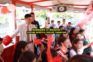 MARMARİS 23 NİSAN DA ÇOCUK SESİYLE DOLUP TAŞACAK_Siteler TV
