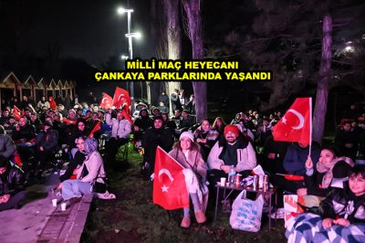 MİLLİ MAÇ HEYECANI ÇANKAYA PARKLARINDA YAŞANDI_Siteler TV