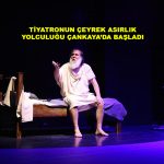 TİYATRONUN ÇEYREK ASIRLIK YOLCULUĞU ÇANKAYA DA BAŞLADI_Siteler TV