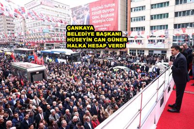 ÇANKAYA BELEDİYE BAŞKANI HÜSEYİN CAN GÜNER HALKA HESAP VERDİ_SİTELER TV