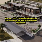 Çorum 100. Yıl Millet Bahçesi’ne Teras Bahçe ve Yer Altı Otoparkı Yapılacak_Siteler TV