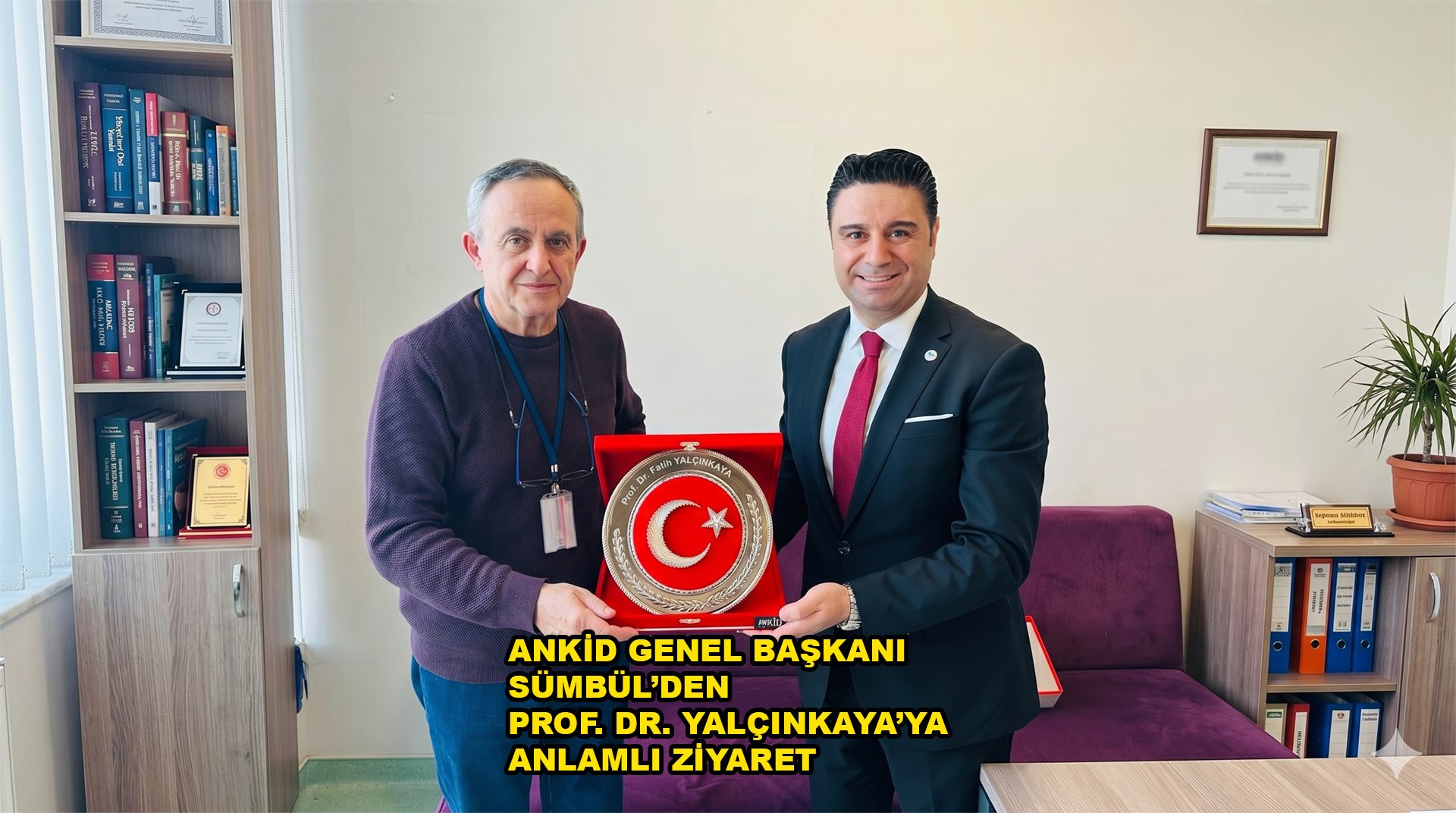ANKİD GENEL BAŞKANI SÜMBÜL’DEN PROF. DR. YALÇINKAYA’YA…2026