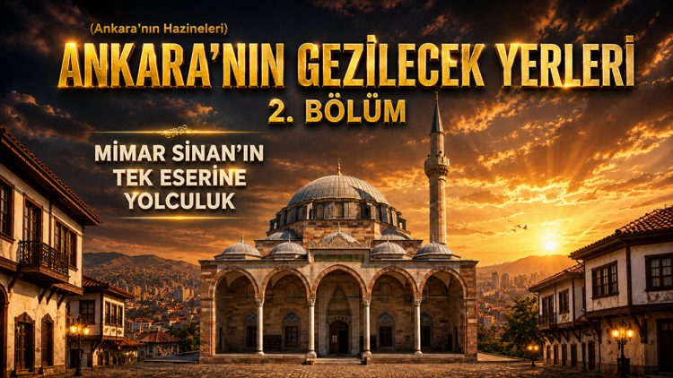 Ankara'nın Gezilecek Yerleri 2 Bölüm - Cenabı Ahmet Paşa Camii