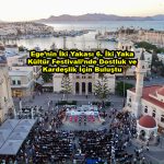 Ege nin İki Yakası 6. İki Yaka Kültür Festivali nde Dostluk ve Kardeşlik İçin Buluştu_Siteler TV