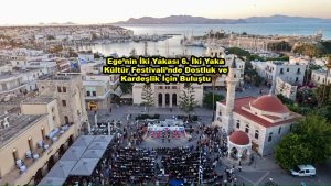 Ege nin İki Yakası 6. İki Yaka Kültür Festivali nde Dostluk ve Kardeşlik İçin Buluştu_Siteler TV