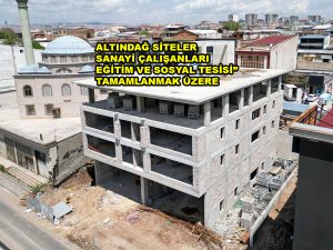 ALTINDAĞ SİTELER SANAYİ ÇALIŞANLARI EĞİTİM VE SOSYAL TESİSİ TAMAMLANMAK ÜZERE_SİTELER TV