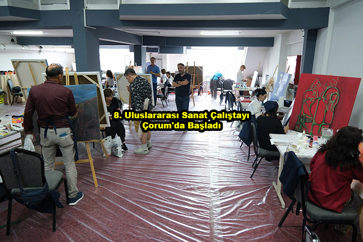8. Uluslararası Sanat Çalıştayı Çorum da Başladı_Siteler TV