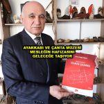AYAKKABI VE ÇANTA MÜZESİ MESLEĞİN HAFIZASINI GELECEĞE TAŞIYOR_Siteler TV