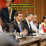 Başkan Mandalinci Bodrum'da Muhtarlarla Bir Araya Geldi_Siteler TV