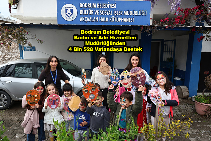 Bodrum Belediyesi Kadın ve Aile Hizmetleri Müdürlüğünden 4 Bin 528 Vatandaşa Destek …2026