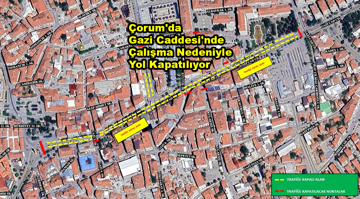 Çorum’da Gazi Caddesi’nde Çalışma Nedeniyle Yol Kapatılacak…2026