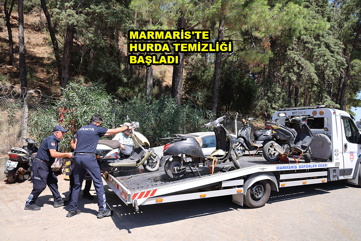 MARMARİS’TE HURDA TEMİZLİĞİ BAŞLADI…2026