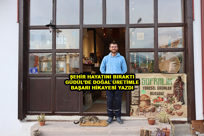 ŞEHİR HAYATINI BIRAKTI GÜDÜL DE DOĞAL ÜRETİMLE BAŞARI HİKAYESİ YAZDI …2026