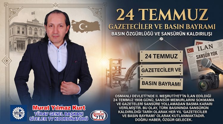 Türav Genel Başkanı Siteler TV Koordinatörü Murat YILMAZ Kurt Gazeteciler Ve Basın Özgürlüğü Bayramı Mesajı_Siteler TV