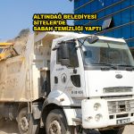 ALTINDAĞ BELEDİYESİ SİTELER’DE SABAH TEMİZLİĞİ YAPTI_SİTELER TV