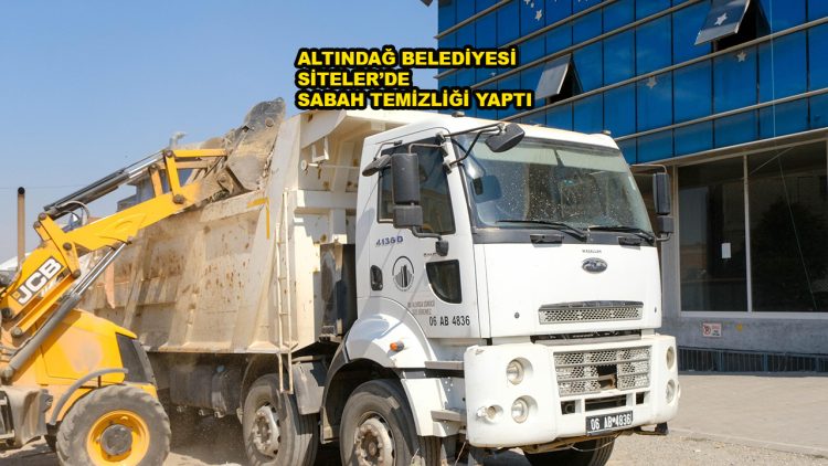 ALTINDAĞ BELEDİYESİ SİTELER’DE SABAH TEMİZLİĞİ YAPTI…2026