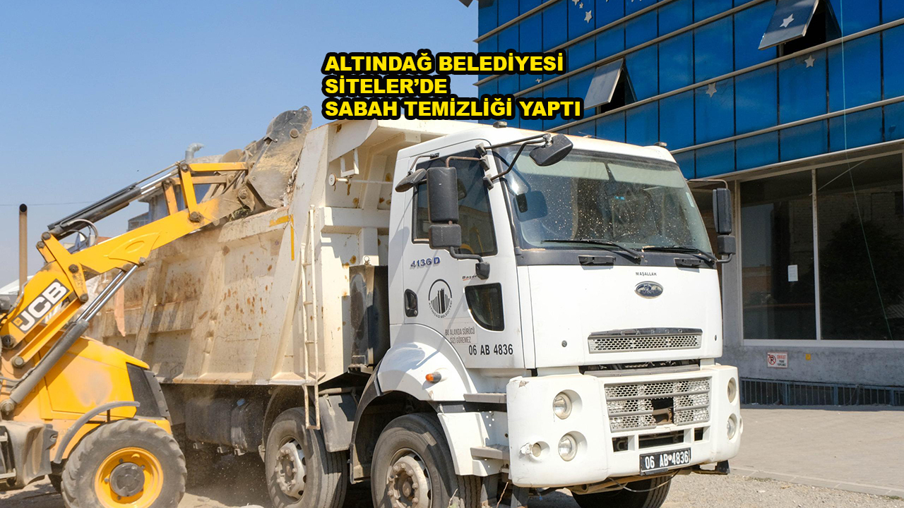 ALTINDAĞ BELEDİYESİ SİTELER’DE SABAH TEMİZLİĞİ YAPTI_SİTELER TV