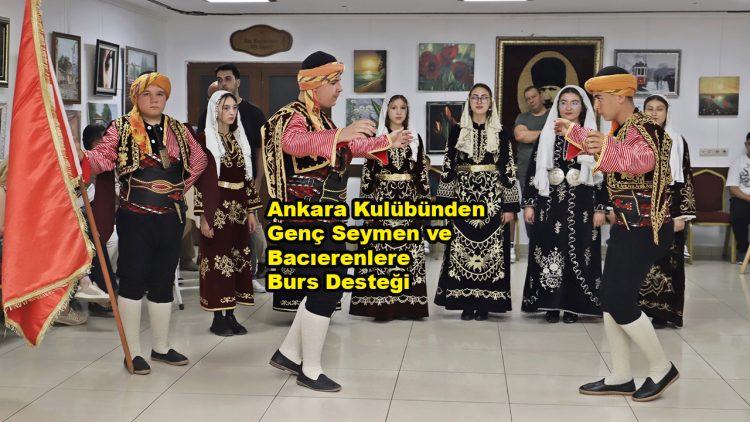 Ankara Kulübünden Genç Seymen ve Bacıerenlere Burs Desteği…2026