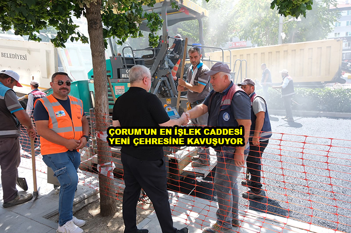 ÇORUM UN EN İŞLEK CADDESİ YENİ ÇEHRESİNE KAVUŞUYOR_Siteler TV