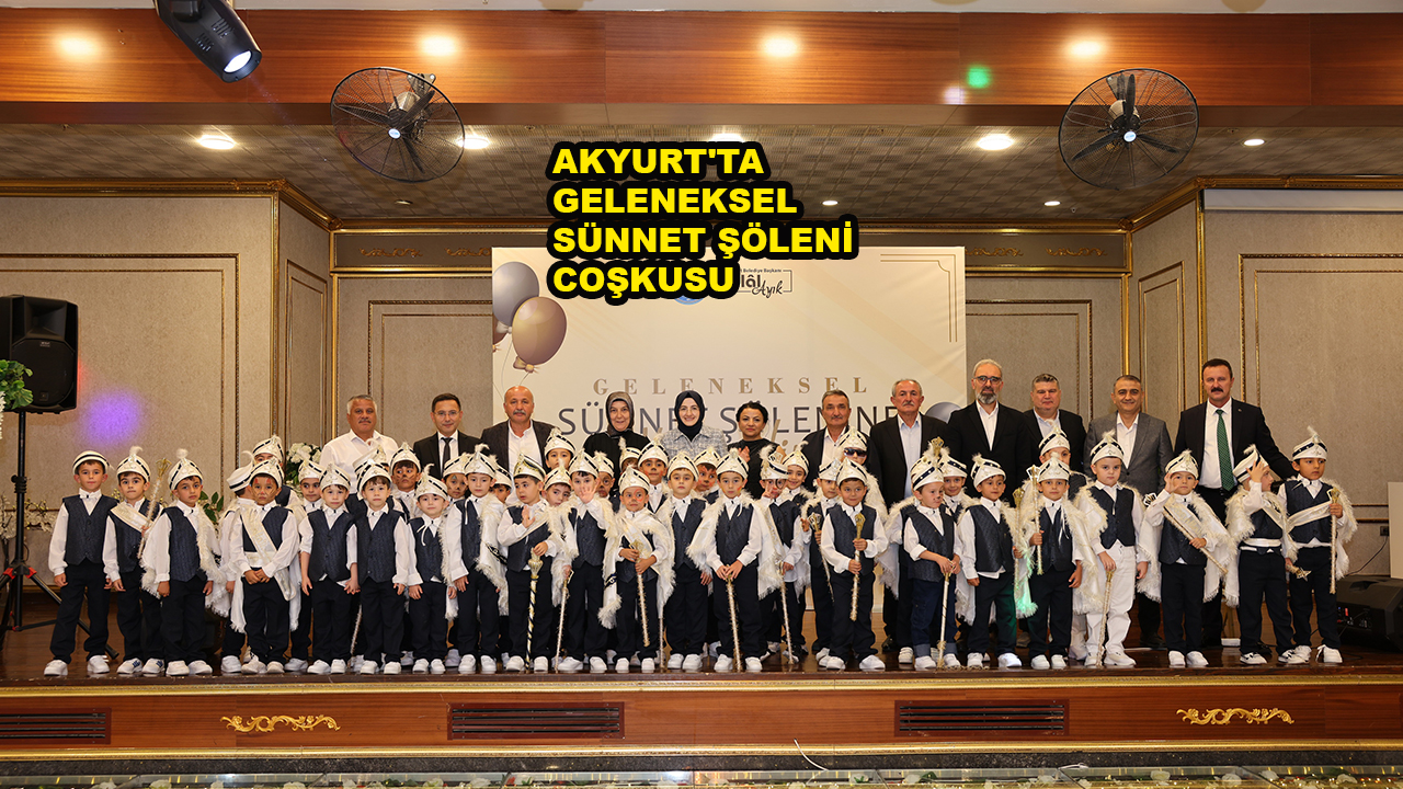 AKYURT'TA GELENEKSEL SÜNNET ŞÖLENİ COŞKUSU_SİTELER TV
