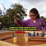 ÇANKAYA PARKLARINDA AHŞAP OYUNLARLA EĞLENCE BAŞLADI_Siteler TV