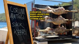ÇORUM’UN EŞSİZ LEZZETLERİ BODRUM’DA VİTRİNE ÇIKTI_SİTELER TV