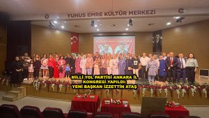 MİLLİ YOL PARTİSİ ANKARA İL KONGRESİ YAPILDI YENİ BAŞKAN İZZETTİN ATAŞ_SİTELER TV