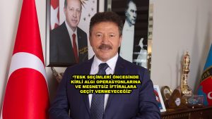 “TESK SEÇİMLERİ ÖNCESİNDE KİRLİ ALGI OPERASYONLARINA VE MESNETSİZ İFTİRALARA GEÇİT VERMEYECEĞİZ”_Siteler TV