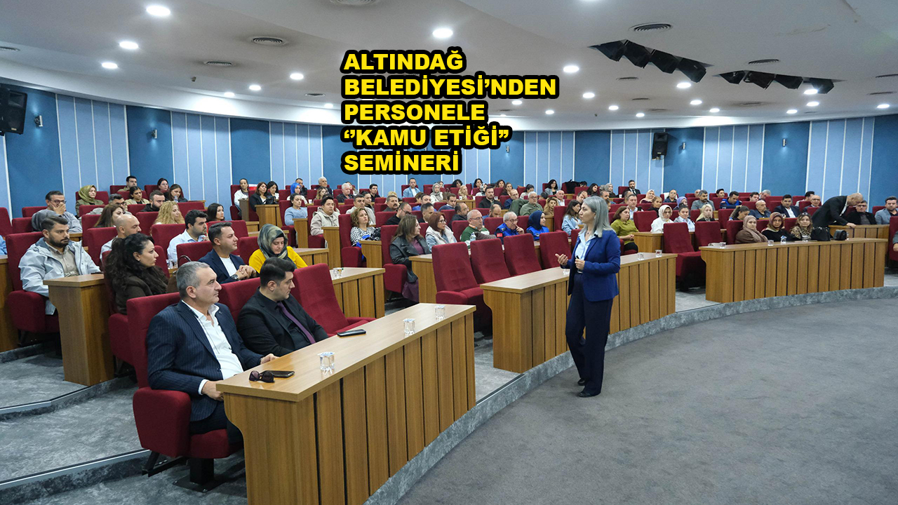ALTINDAĞ BELEDİYESİ’NDEN PERSONELE ‘’KAMU ETİĞİ” SEMİNERİ_SİTELER TV