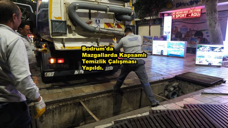Bodrum’da Mazgallarda Kapsamlı Temizlik Çalışması Yapıldı…2026