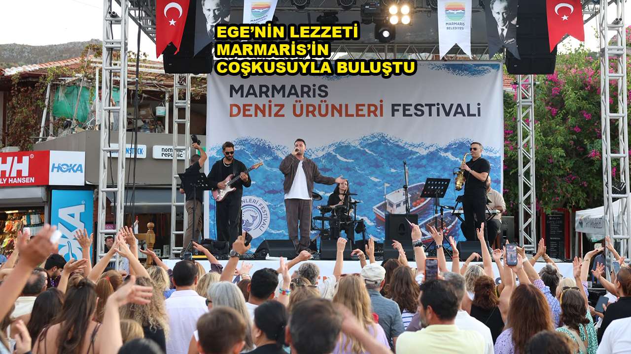 EGE’NİN LEZZETİ MARMARİS’İN COŞKUSUYLA BULUŞTU_Siteler TV