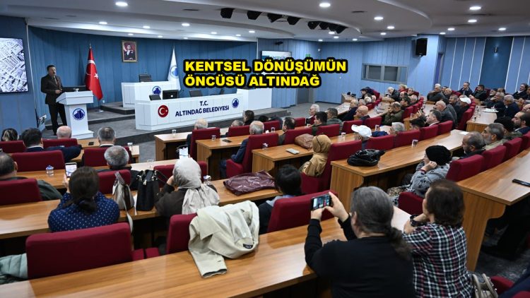 KENTSEL DÖNÜŞÜMÜN ÖNCÜSÜ ALTINDAĞ…2026